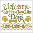 cross stitch pattern Welcome - Hope you like Dogs
