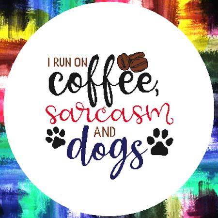 cross stitch pattern I Run On Coffee, Sarcasm and Dogs