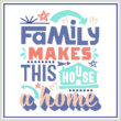 cross stitch pattern Family Makes This House A Home