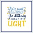 cross stitch pattern We Must Pass Through The Darkness To ...